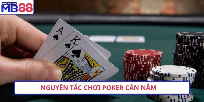 Nguyên tắc chơi Poker cần nắm