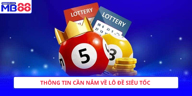 Thông tin cần nắm về lô đề siêu tốc 